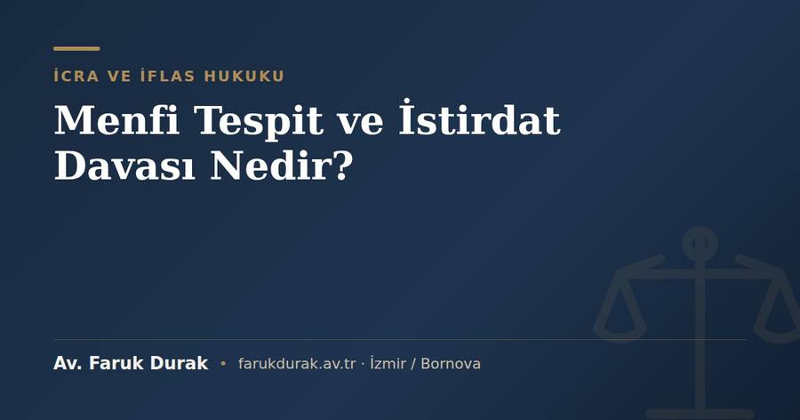Menfi tespit ve istirdat davası konulu blog yazısı kapak görseli - Av. Faruk Durak