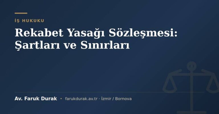 Rekabet yasağı sözleşmesi şartları ve sınırları konulu blog yazısı kapak görseli - Av. Faruk Durak