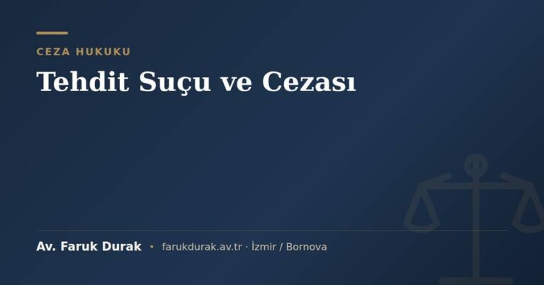 Tehdit suçu ve cezası konulu blog yazısı kapak görseli - Av. Faruk Durak