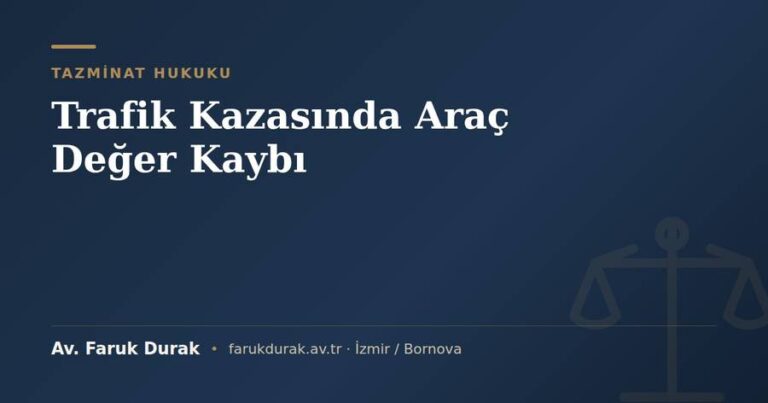 Trafik kazasında araç değer kaybı konulu blog yazısı kapak görseli - Av. Faruk Durak